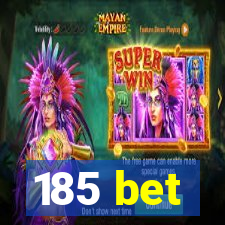 185 bet